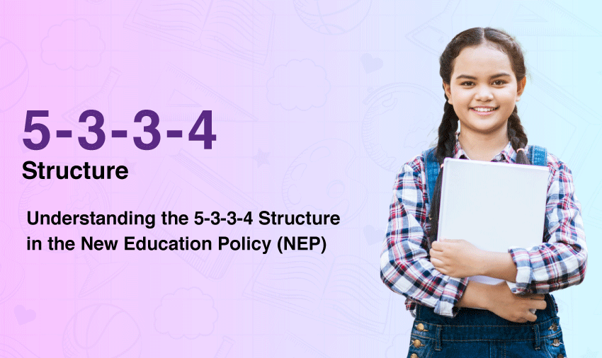 Understanding the 5-3-3-4 Structure in the New Education Policy (NEP) | Glendale India